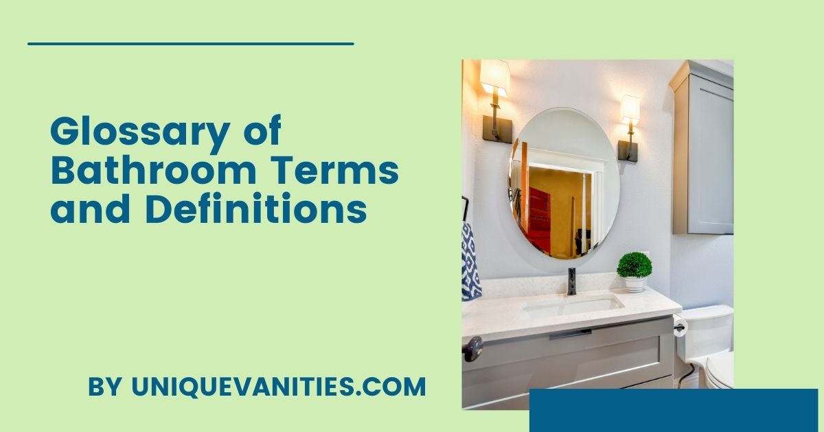 Glossary of Bathroom Terms and Definitions Unique Vanities