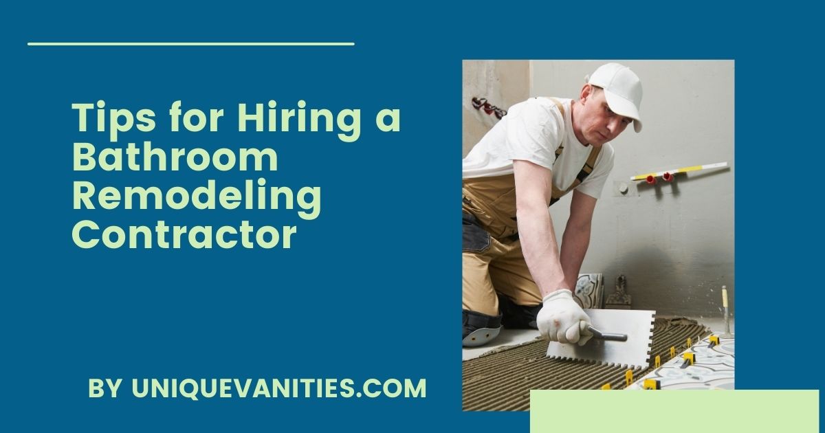 Tips for Hiring a Bathroom Remodeling Contractor